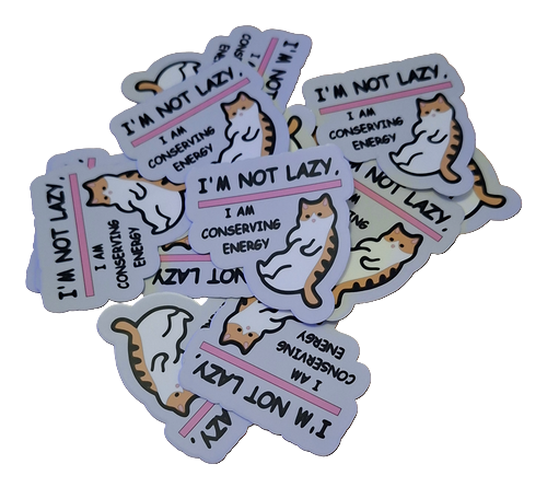 I'M NOT LAZY, I AM CONSERVING ENERGY – WP Vinyl tarra